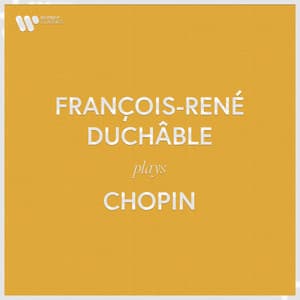 François-René Duchâble Plays Chopin - Frédéric Chopin