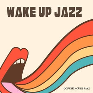 Wake up Jazz: Instrumental Collection - Coffee House Jazz