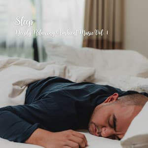 Sleep: Deeply Relaxing Ambient Music Vol. 1 - Sounds of Nature Relaxation