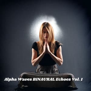 Alpha Waves BINAURAL Echoes Vol. 1 - Binaural Beats MT