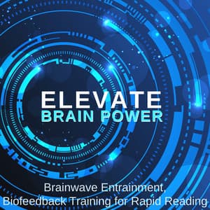 Elevate Brain Power - Brainwave Entrainment, Biofeedback Training for Rapid Reading - Concentrational Brain