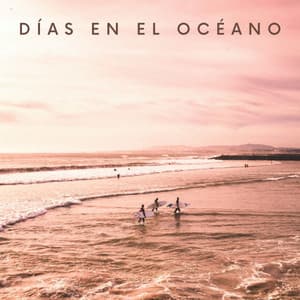 Días En El Océano - Relajacion Del Mar