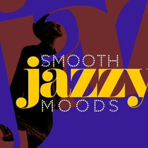 Smooth Jazzy Moods - Jazzy Moods