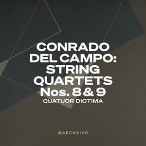 Conrado del Campo: String Quartets Nos. 8 & 9 - Conrado del Campo
