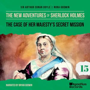 The Case of Her Majesty's Secret Mission - The New Adventures of Sherlock Holmes