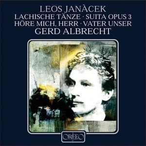 Janáček: Lachian Dances, Suite, Op. 3, Hospodine! & Otče náš - Leoš Janáček