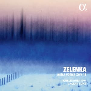 Zelenka: Missa Votiva, ZWV 18 - Jan Dismas Zelenka