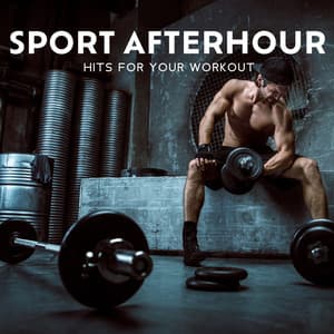 Sport Afterhour: Hits for Your Workout - Dj Cardio EDM