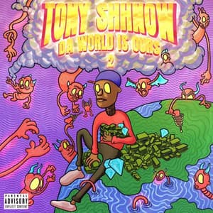 Da World Is Ours 2 - Tony Shhnow