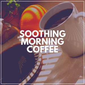 Soothing Morning Coffee - Best Relaxing Music