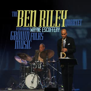Grown Folks Music - Ben Riley