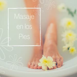 Masaje en los Pies: Música de Spa para Crear un Ambiente Tranquilo y Relajante - Musica Relajante Specialistas