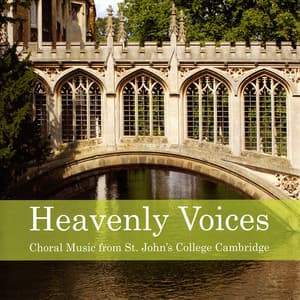 Heavenly Voices - Choir of St. John's College, Cambridge