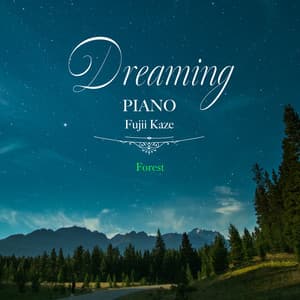 Dreaming Piano Fujii Kaze-Forest - Healing Energy