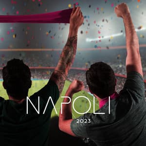 Napoli 2023 – Le Migliori Canzoni Per Festeggiare Lo Scudetto - I Più Grandi Successi