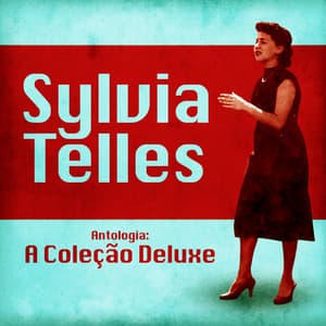 Antologia: A Coleção Deluxe - Sylvia Telles