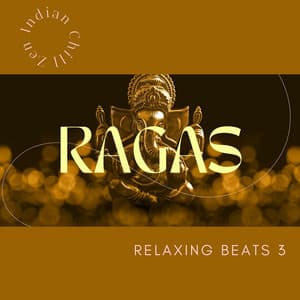 Ragas Relaxing Beats 3 - Zen Indian Chill
