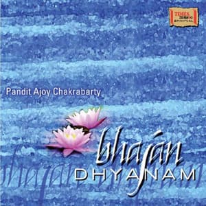 Bhajan Dhyanam - Ajoy Chakrabarty