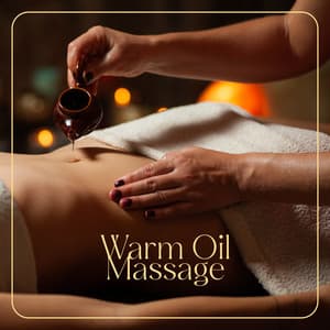 Warm Oil Massage: Ayurvedic Art of Self-Care - Soothing Spa Paradise