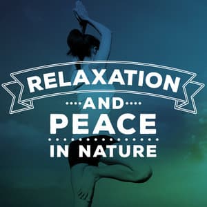 Relaxation and Peace in Nature - Soundscapes