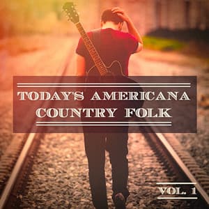 Today's Americana Country Folk, Vol. 1 - Country Rock Party