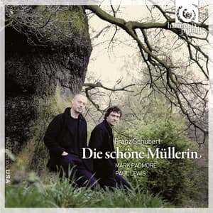 Schubert: Die schöne Müllerin, Op. 25, D. 795 - Franz Schubert
