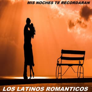 Mis Noches Te Recordaran - Los Latinos Románticos