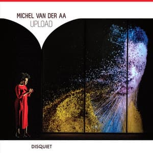 Michel van der Aa: Upload - Michel van der Aa