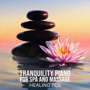 Tranquility Piano for Spa and Massage - Relaxing Calm Instrumental Music, Meditation Zen Spa, Stress Relief - Spa Healing Zone