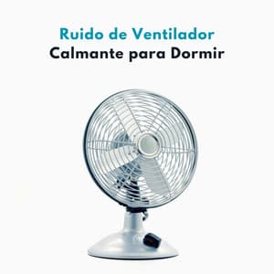 Ruido De Ventilador Calmante Para Dormir - Música para dormir con ruido blanco