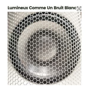 Lumineux Comme Un Bruit Blanc - Bruit Blanc