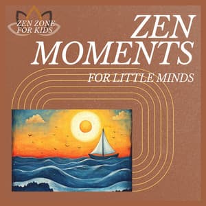 Zen Moments for Little Minds - Zen Zone for Kids
