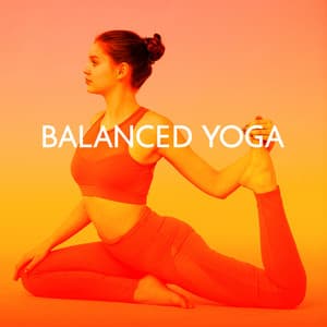 Balanced Yoga: Music Therapy for Meditation & Mind Body Detox, Reduce Stress, New Age Music for Relax - Lynn Samadhi