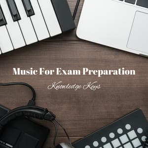 Music For Exam Preparation: Knowledge Keys - Good Morning Music