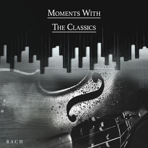 Moments With The Classics - Bach