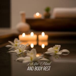 Let the Mind and Body Rest - Spa Music Paradise