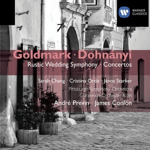 Goldmark: Symphony No. 1, "Rustic Wedding" & Violin Concerto - Dohnányi: Variations on a Nursery Song - Karl Goldmark