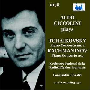 Tchaikovsky: Piano Concerto No. 1 in B-Flat Minor, Op. 23, TH 55 - Rachmaninoff: Piano Concerto No. 2 in C Minor, Op. 18 - Aldo Ciccolini