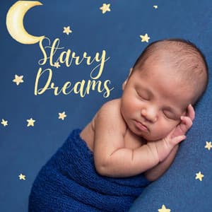 Starry Dreams: Soothing Lullaby Songs - Sleep Baby Music Zone