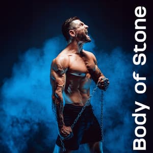 Body of Stone: Warm Up Music, Training at the Gym, House Electronic Sounds - Workout Chillout Music Collection