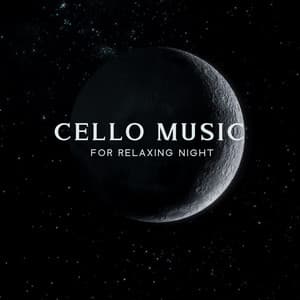 Cello Music For Relaxing Night - Enigma Dream