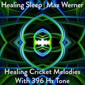 Healing Cricket Melodies With 396 Hz Tone - Healing Sleep