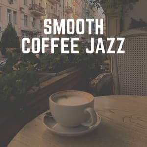 Smooth Coffee Jazz - Cafe Music