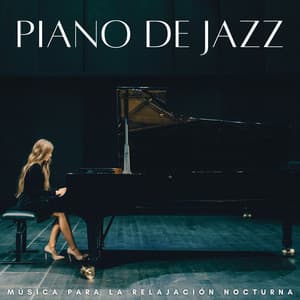 Piano De Jazz: Música Para La Relajación Nocturna - Jazz Clásico