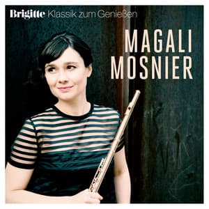 Brigitte Klassik zum Genießen: Magali Mosnier - Magali Mosnier