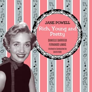 Original Motion Picture Soundtrack: Rich, Young and Pretty - Jane Powell