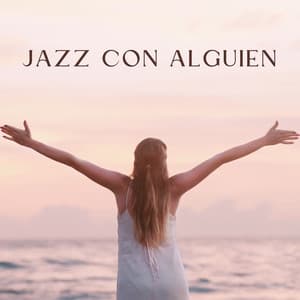 Jazz Con Alguien - Lista de reproducción de Lofi
