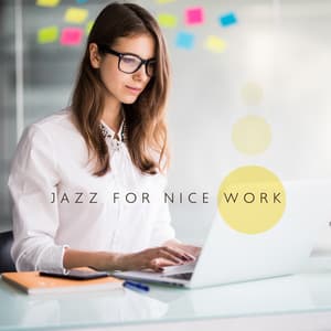 Jazz for Nice Work : Better Concentration, Creative Ideas, Positive Start of the Week - Background JAZZ Essentials