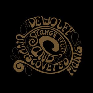 Strange Fruits and Undiscovered Plants - DeWolff