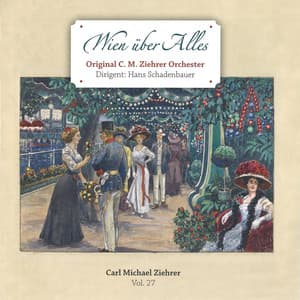 Wien über alles - Carl Michael Ziehrer, Vol. 27 - Carl Michael Ziehrer